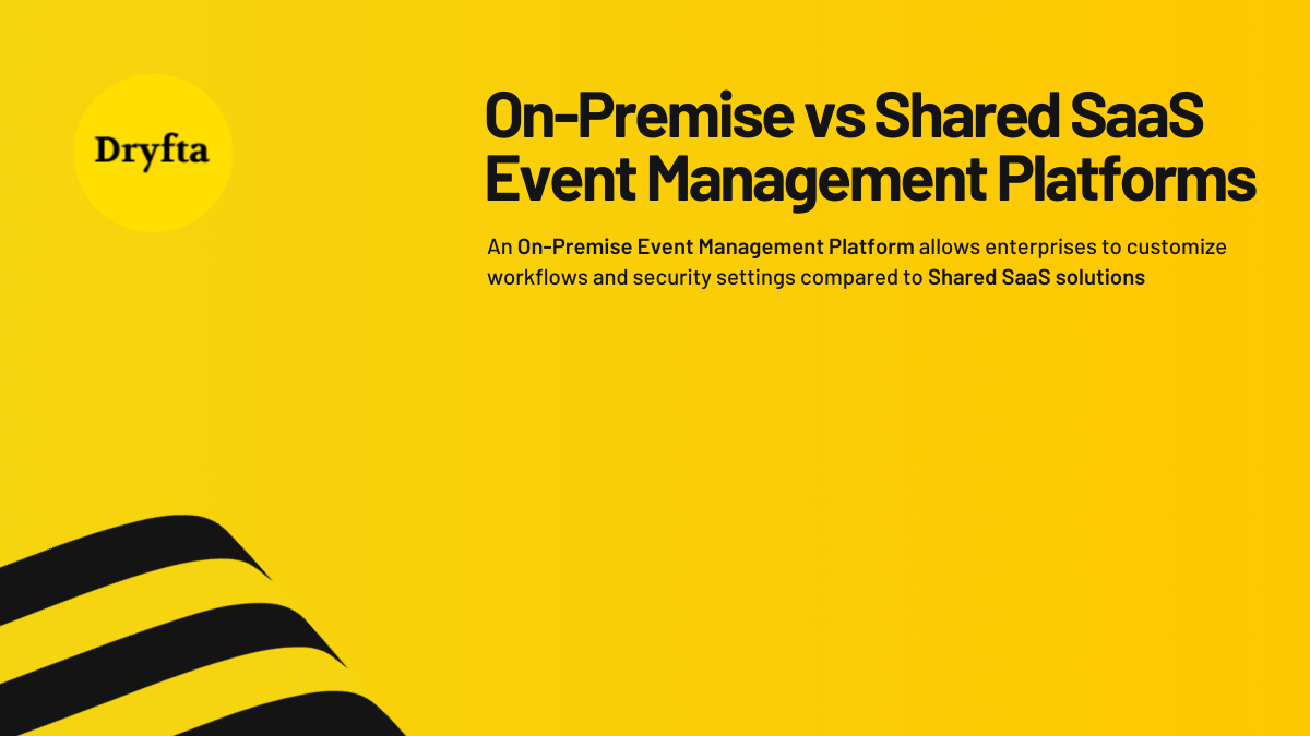 On-Premise vs Shared SaaS Event Management Platforms