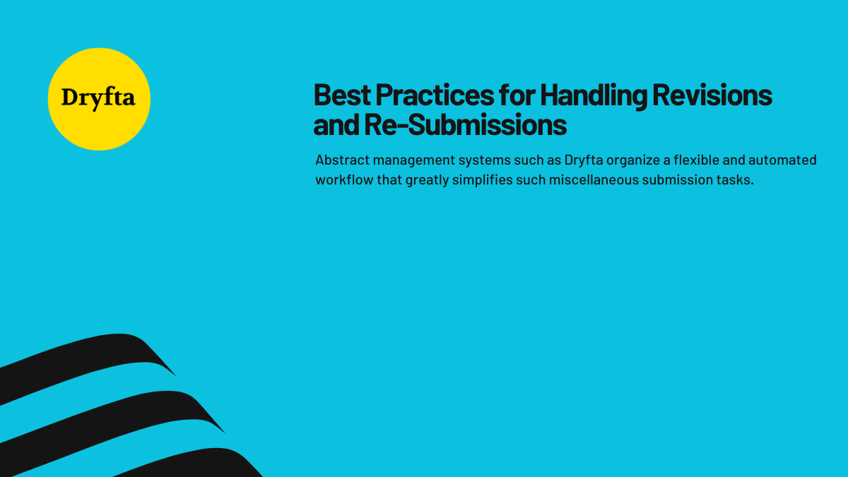 Best Practices for Handling Revisions and Re-submissions in an Abstract Management System