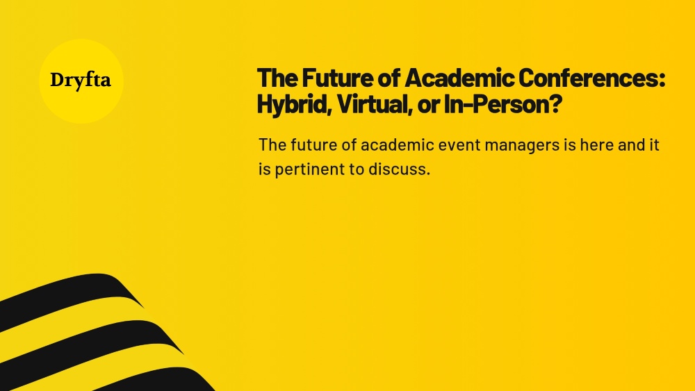 The Future of Academic Conferences: Hybrid, Virtual, or In-Person?