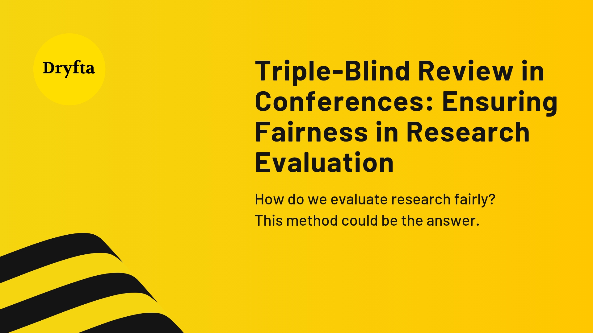 Triple-Blind Review in Conferences: Ensuring Fairness in Research Evaluation