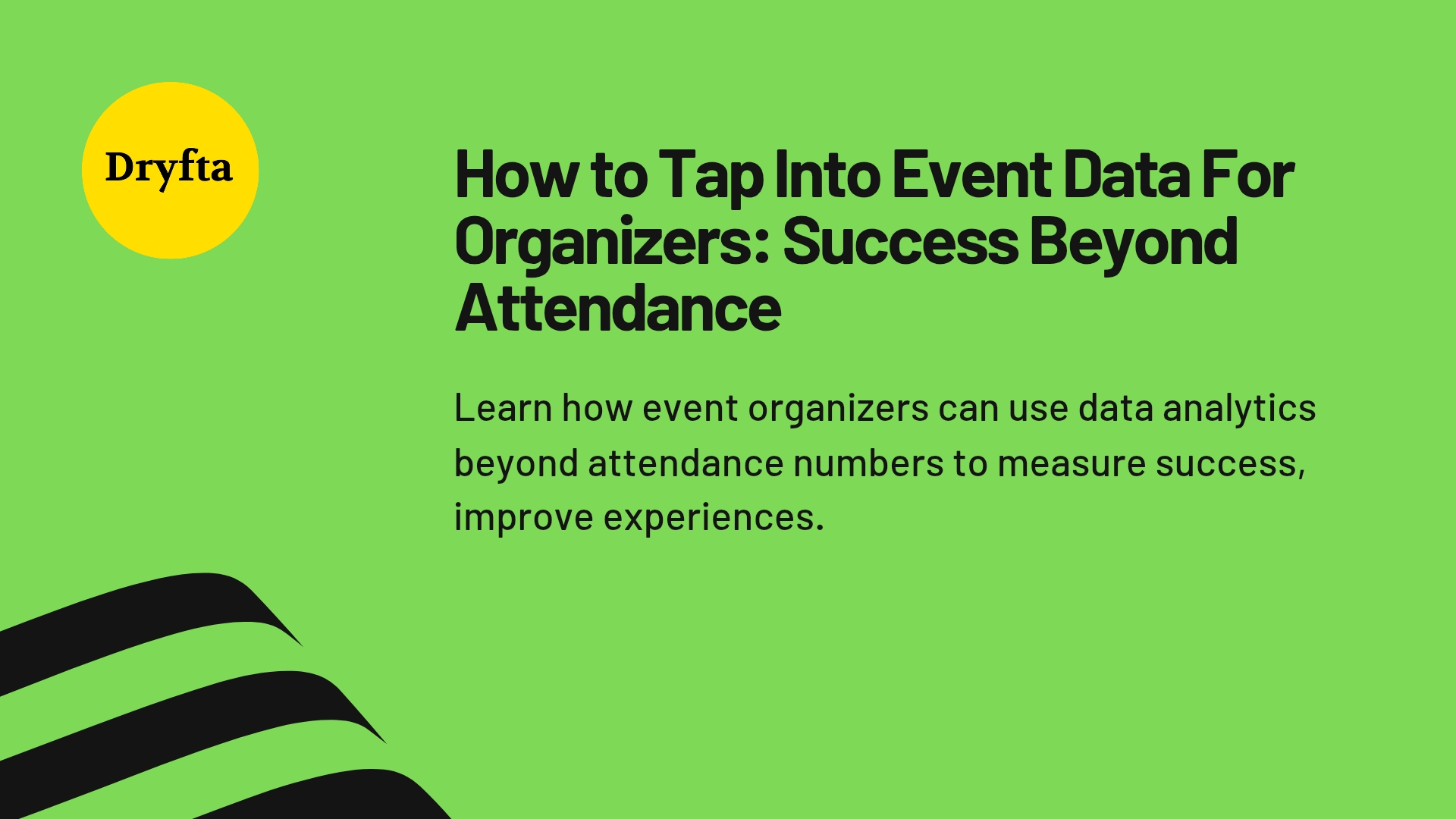How to Tap Into Event Data For Organizers: Success Beyond Attendance