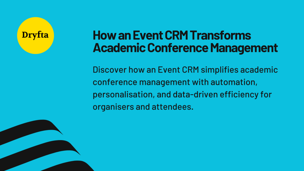 How an Event CRM Transforms Academic Conference Management