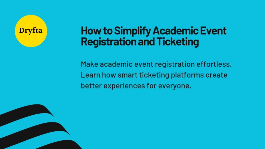How to simplify academic event registration and ticketing