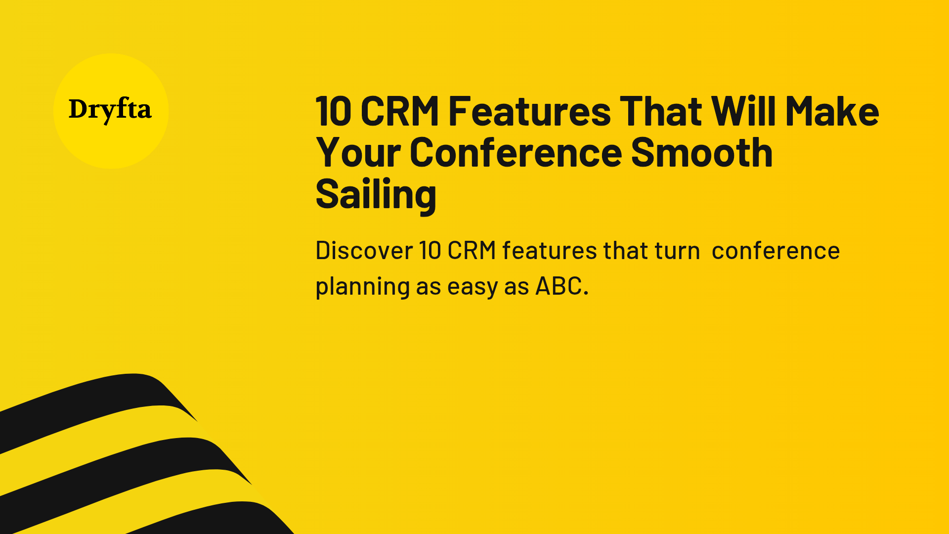 10 CRM Features That Will Make Your Conference Smooth Sailing