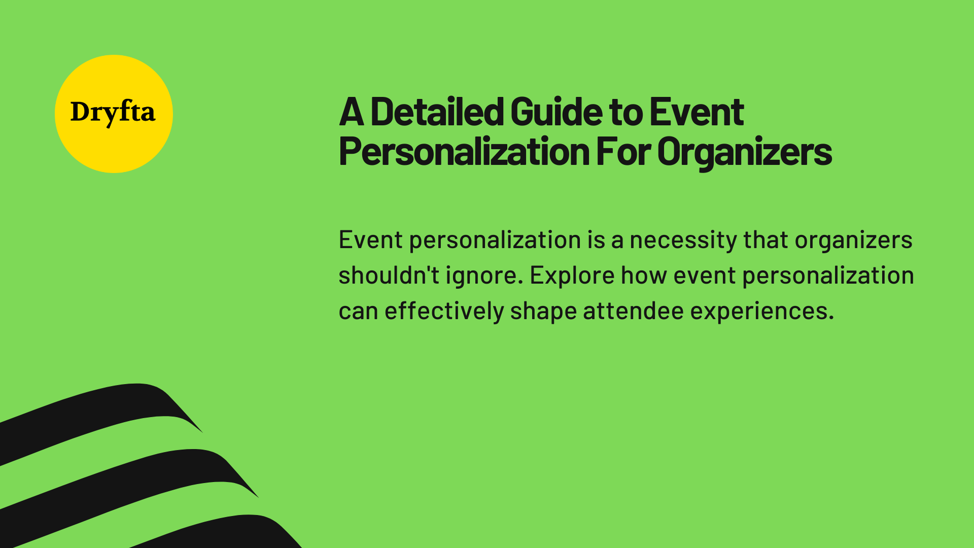 A Detailed Guide to Event Personalization For Organizers