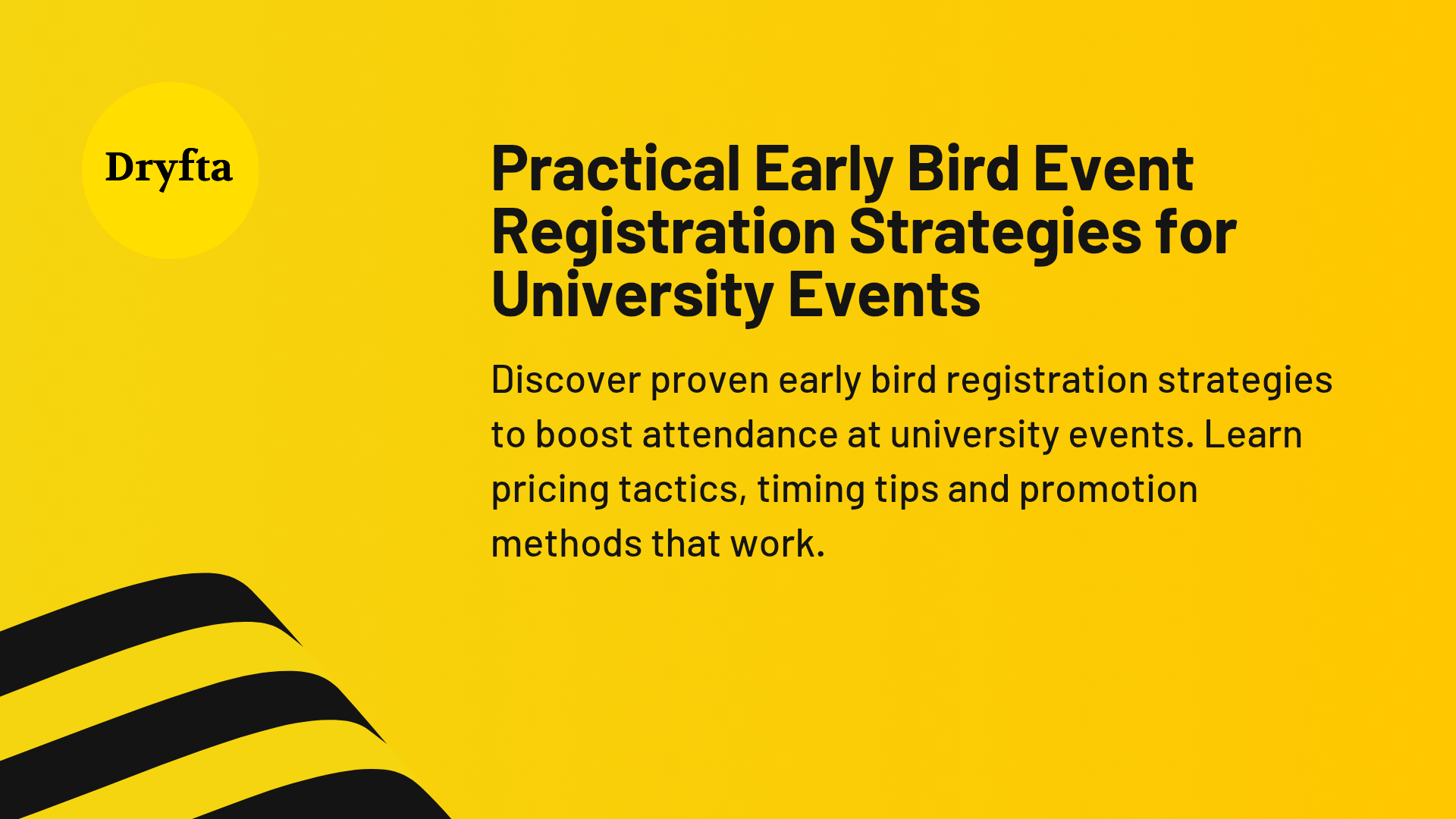Practical Early Bird Event Registration Strategies for University Events