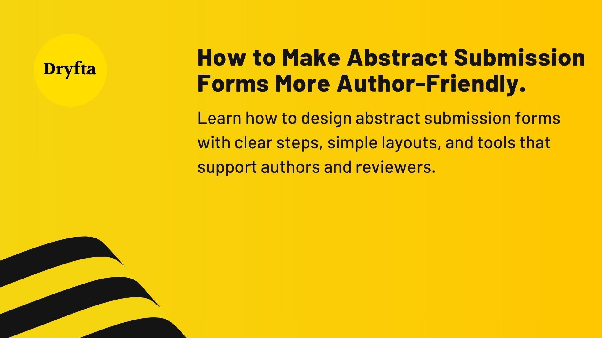 How to Make Abstract Submission Forms More Author-Friendly.