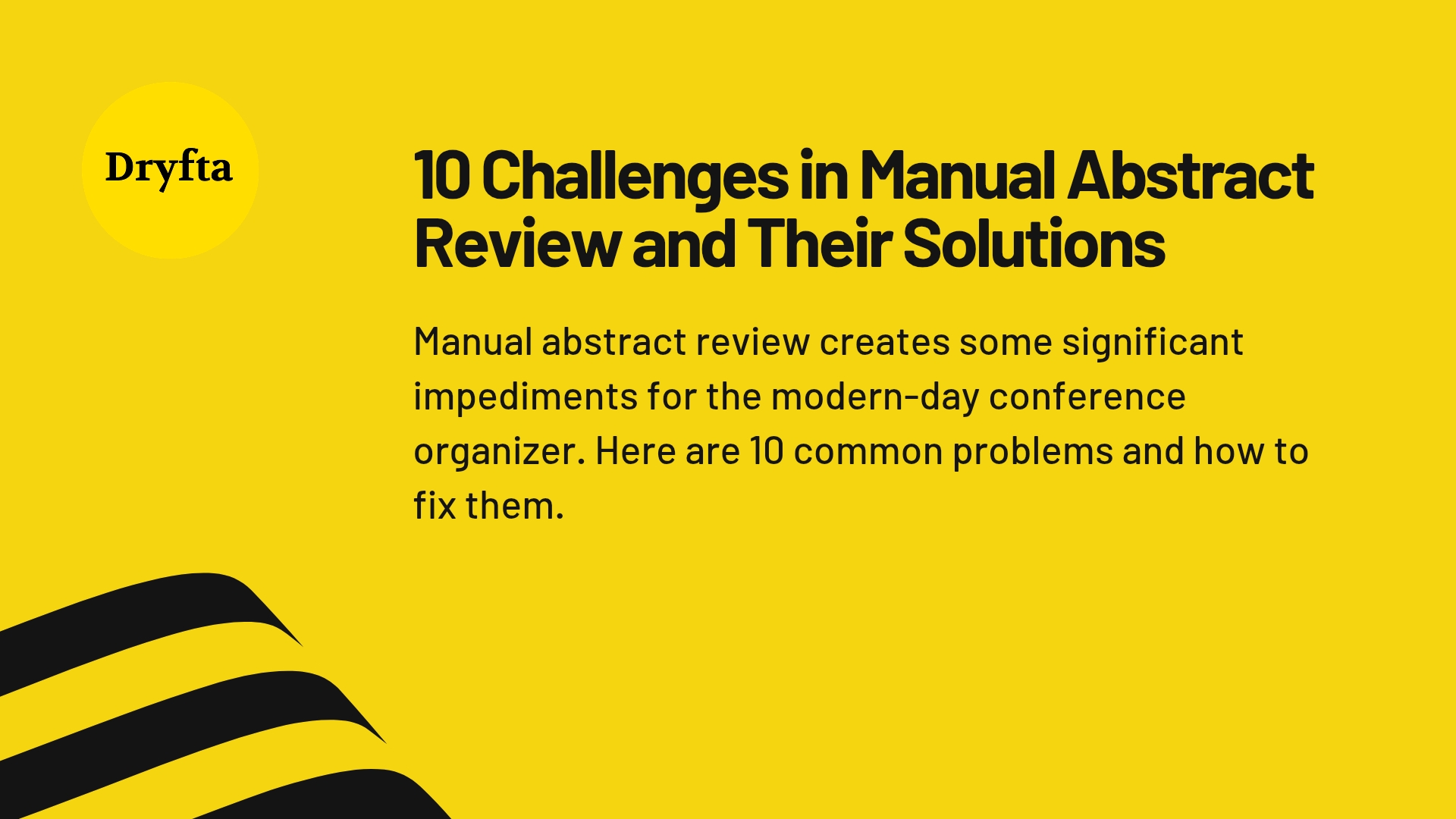 10 Challenges in Manual Abstract Review and Their Solutions