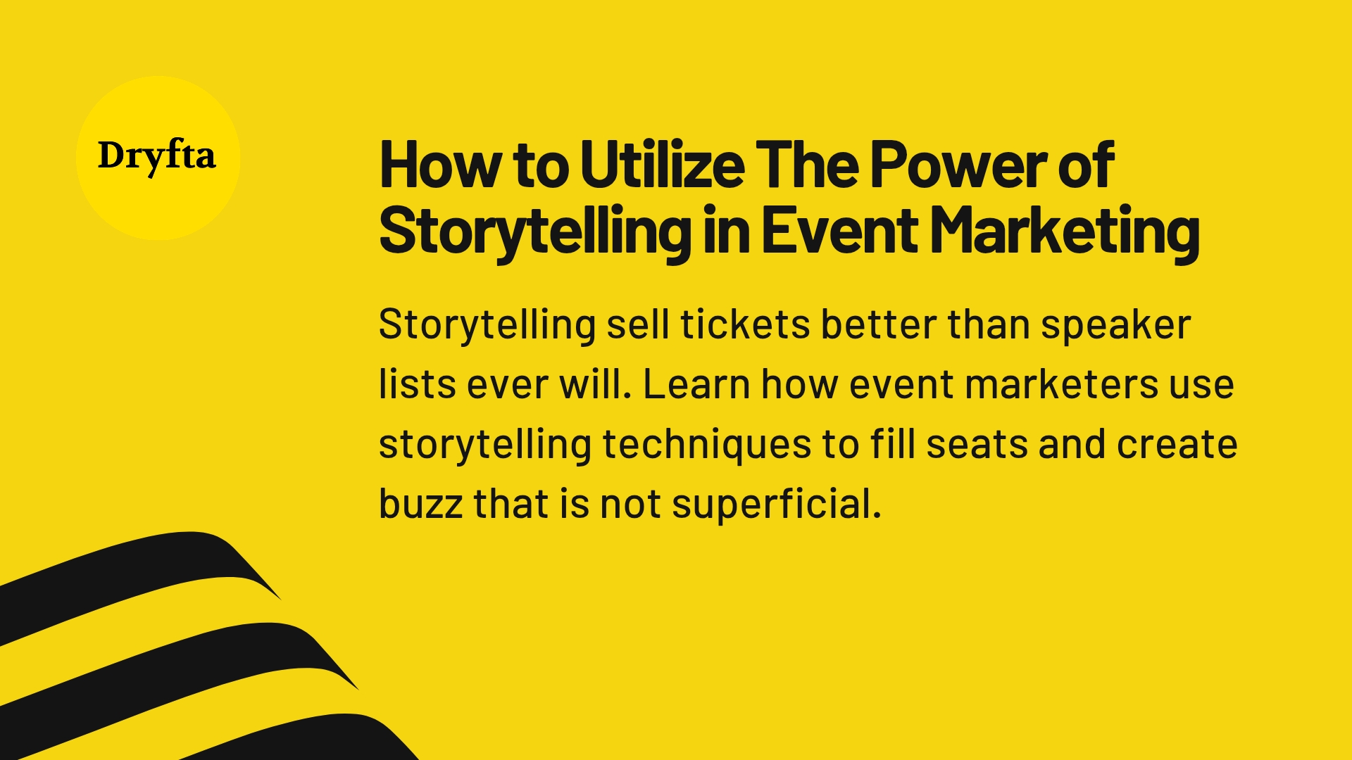 How to Utilize The Power of Storytelling in Event MarketingÂ