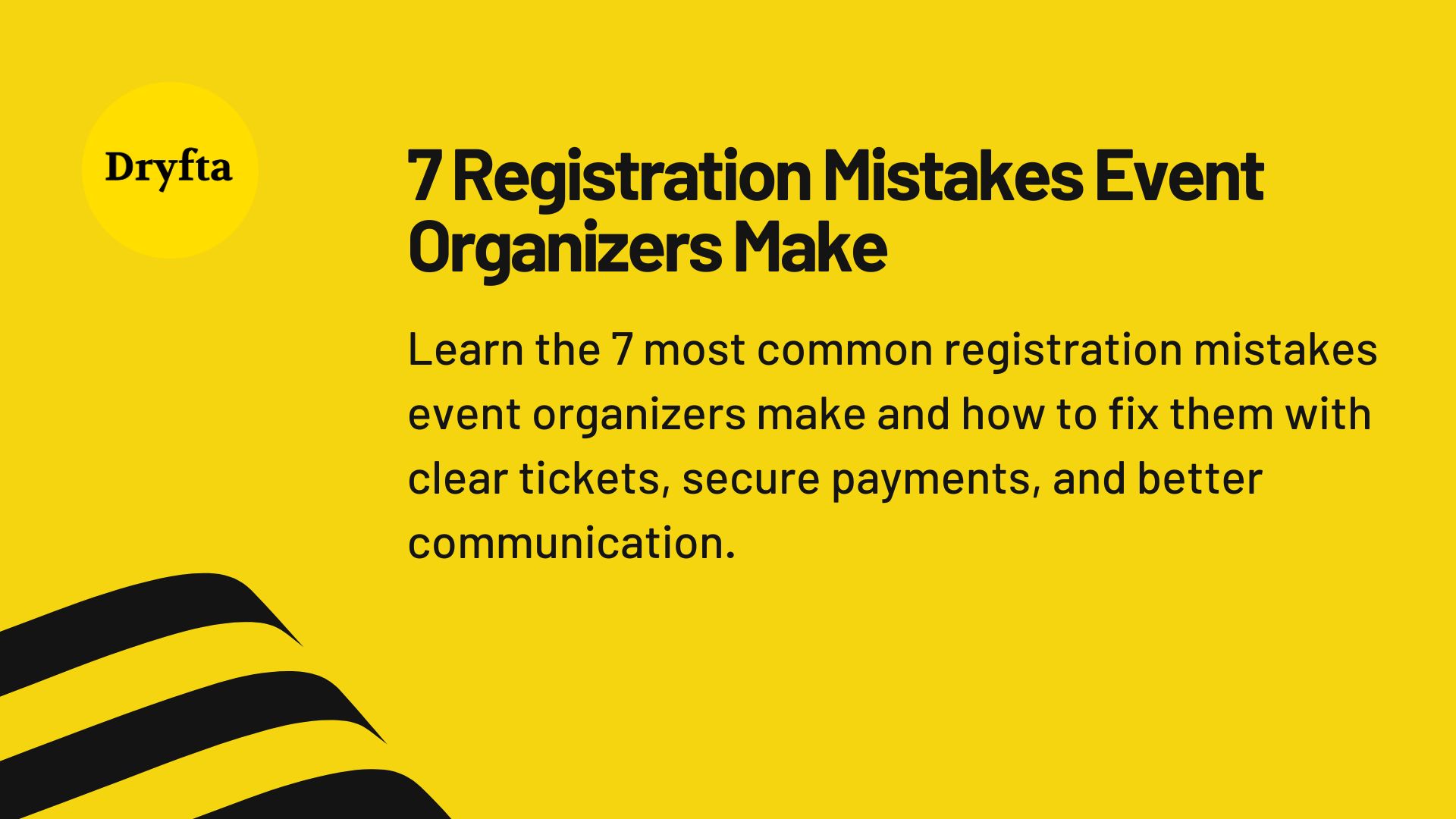 7 Registration Mistakes Event Organizers Make
