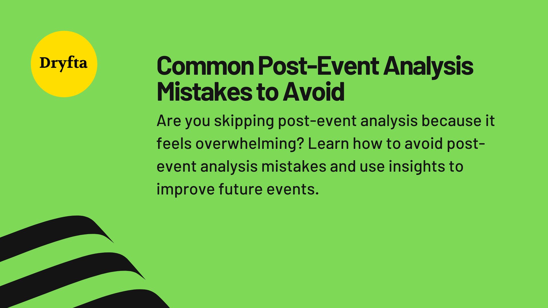Common Post-Event Analysis Mistakes to Avoid
