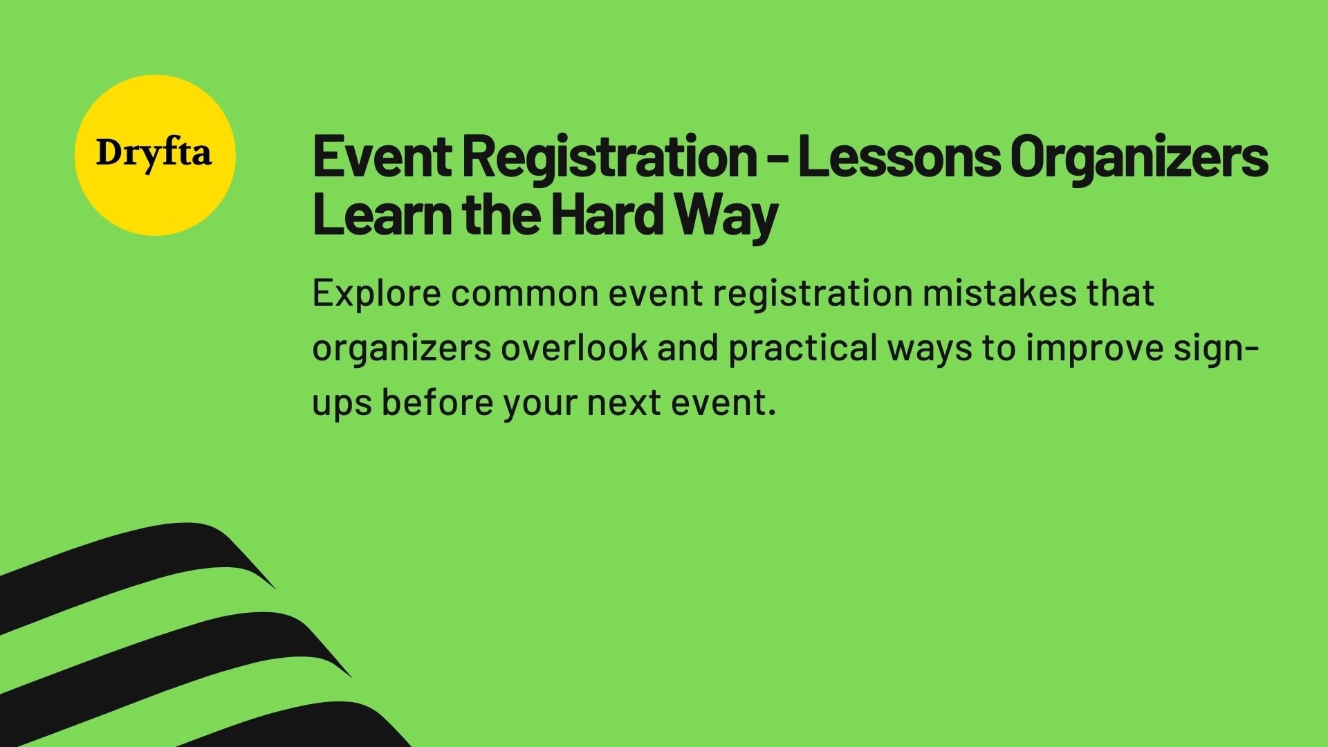 Event Registration - Lessons Organizers Learn the Hard Way