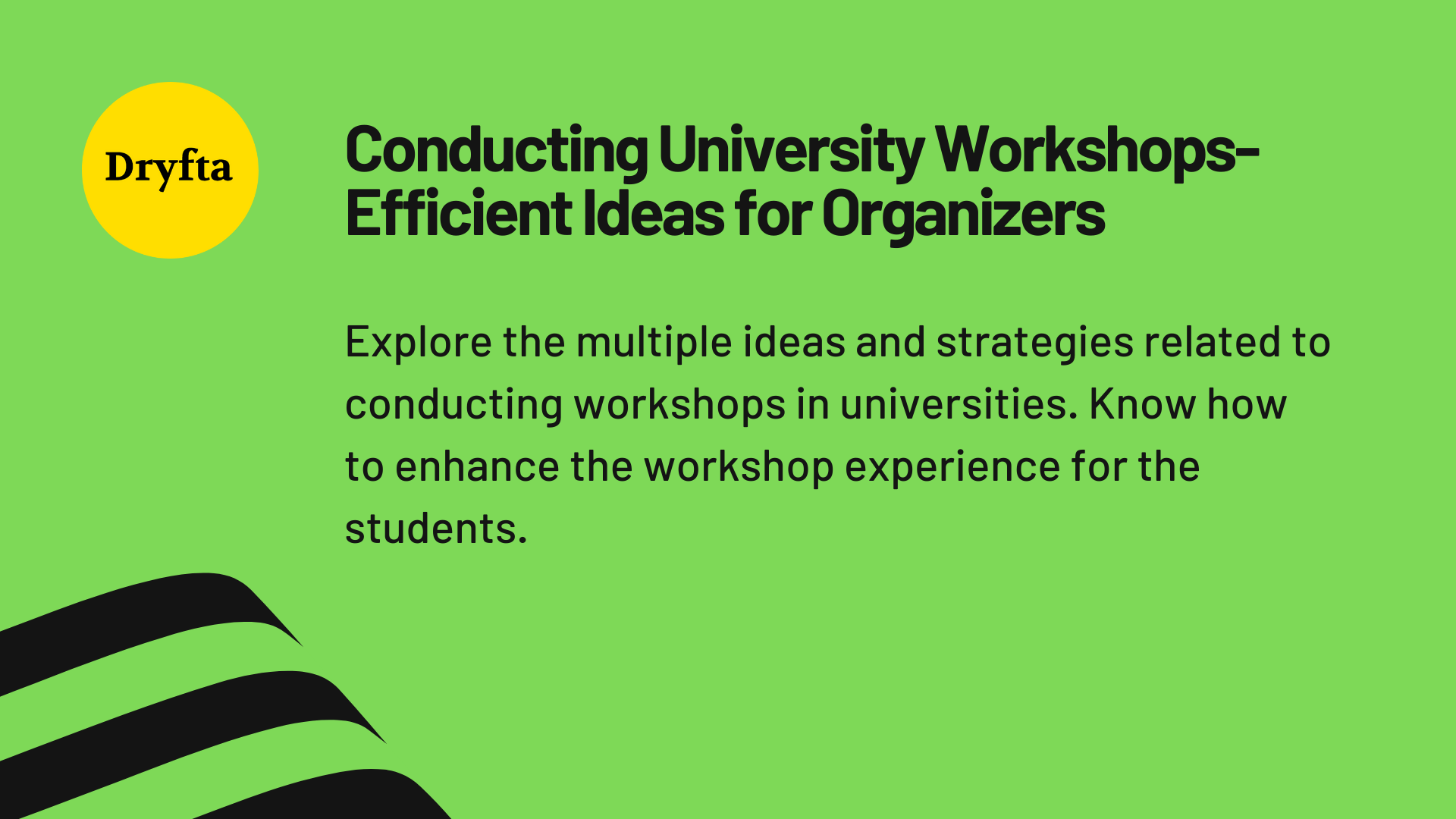 Conducting University Workshops- Efficient Ideas for Organizers
