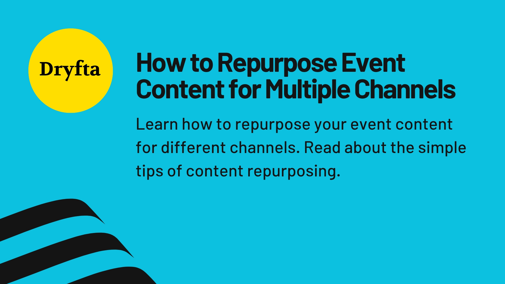 How to Repurpose Event Content for Multiple Channels