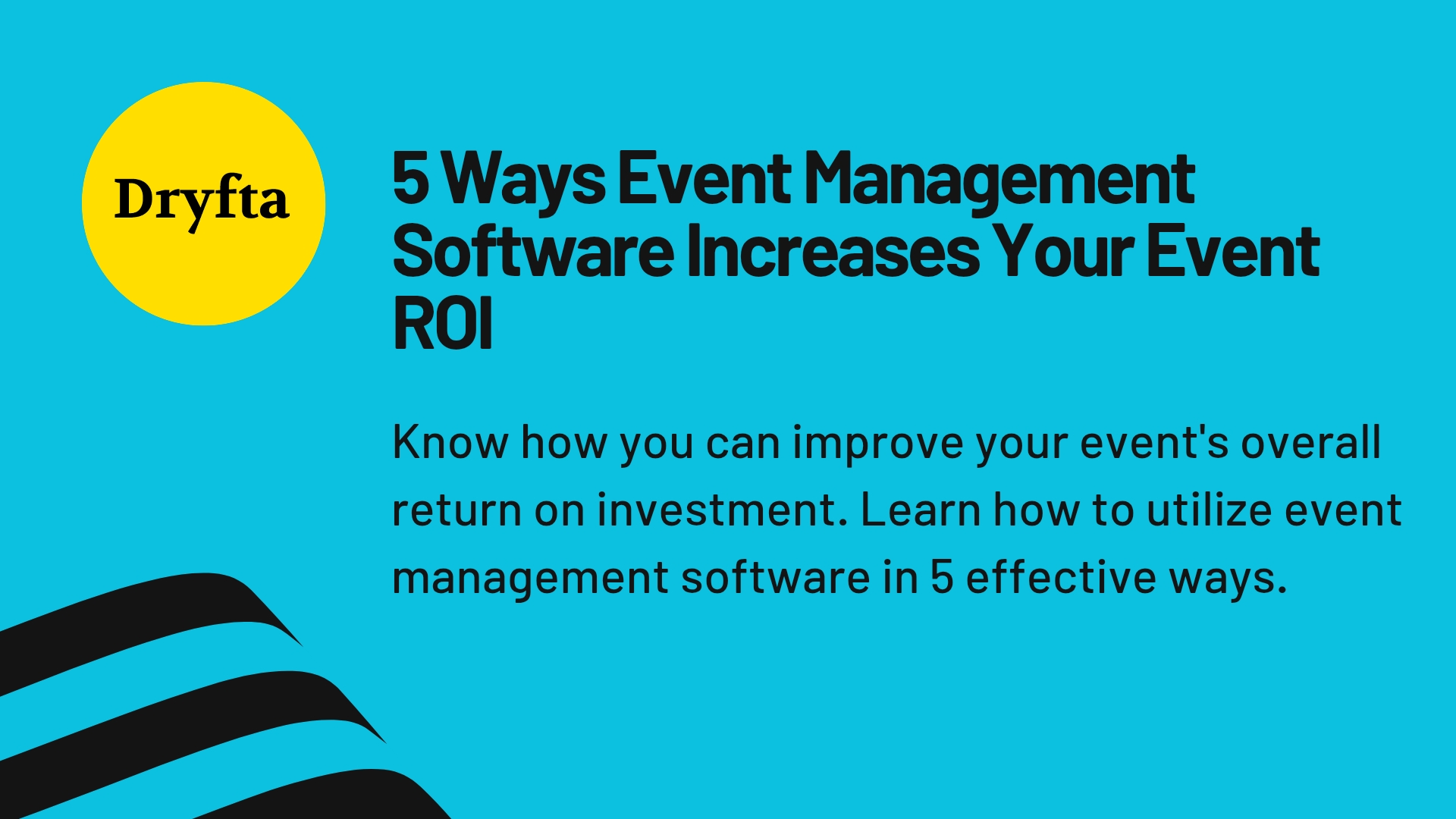 5 Ways Event Management Software Increases Your Event ROI