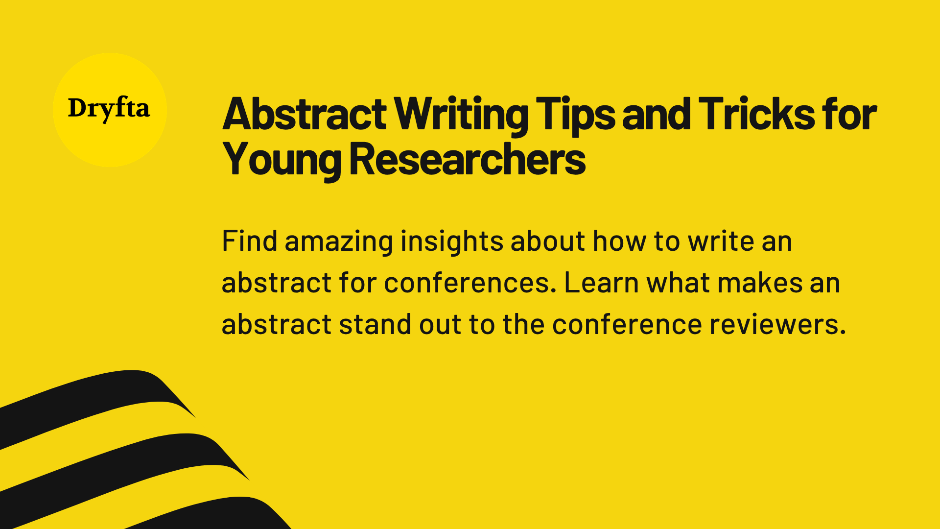 Abstract Writing Tips and Tricks for Young Researchers