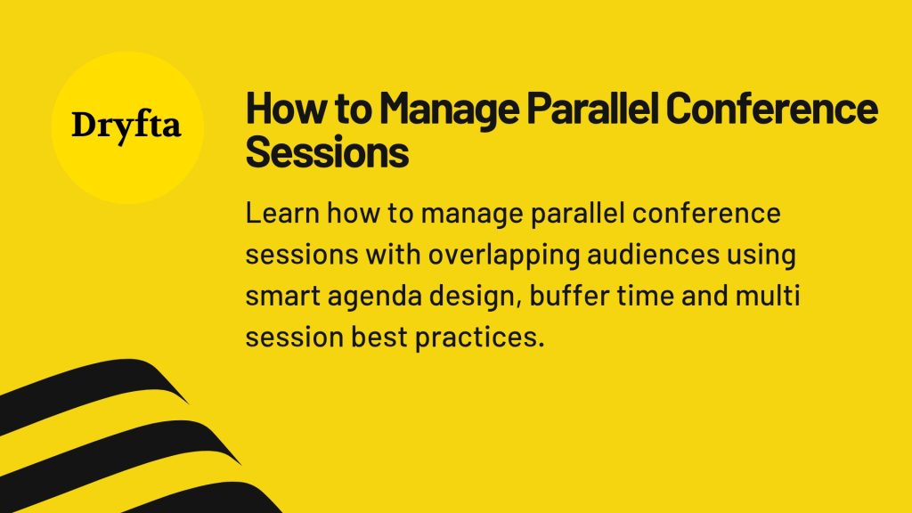 Parallel Session Format How to Manage Parallel Conference Sessions