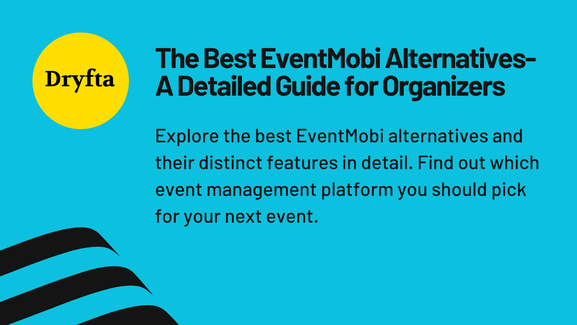The Best EventMobi Alternatives- A Detailed Guide for Organizers