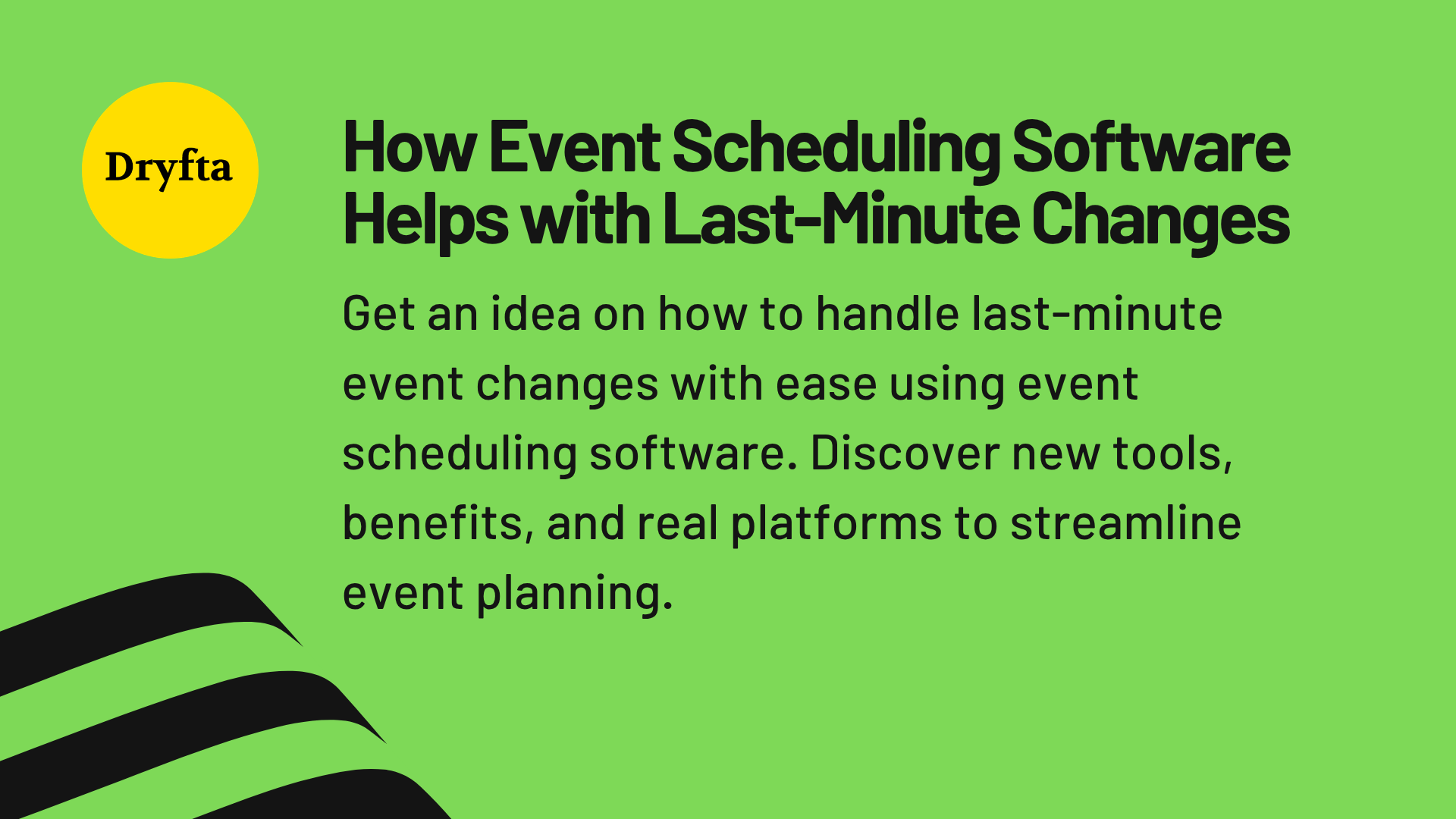 How Event Scheduling Software Helps with Last-Minute Changes