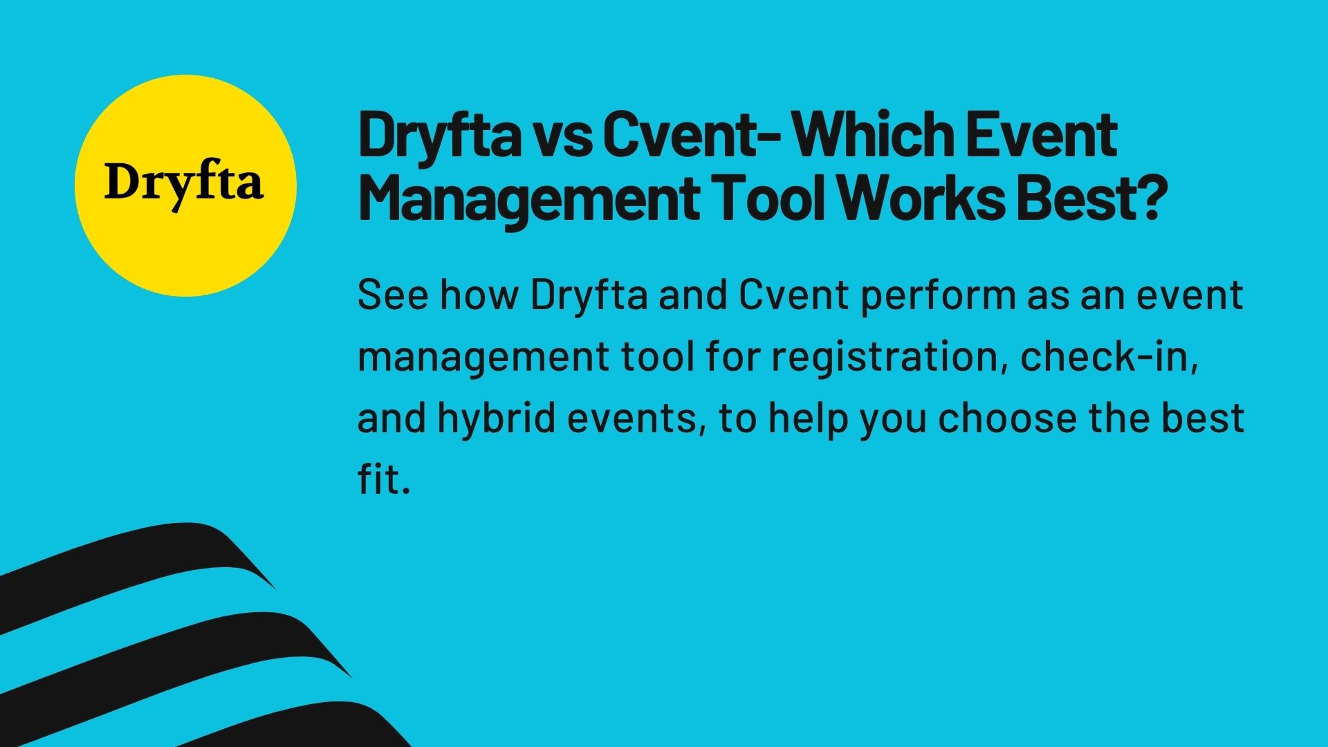 Dryfta vs Cvent- Which Event Management Tool Works Best? 