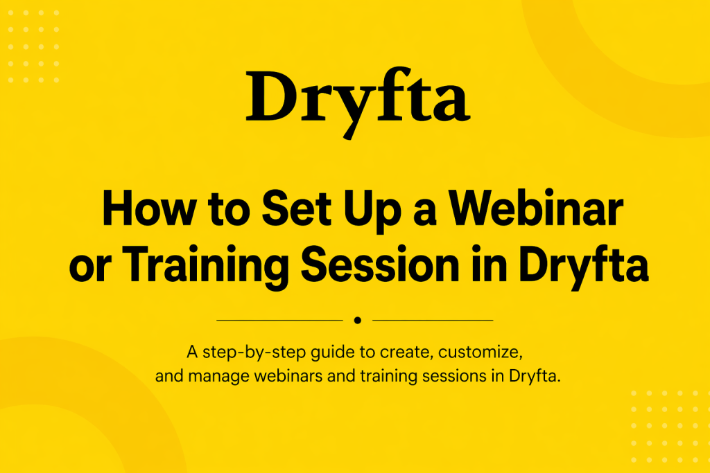 How to Set Up a Webinar in Dryfta
