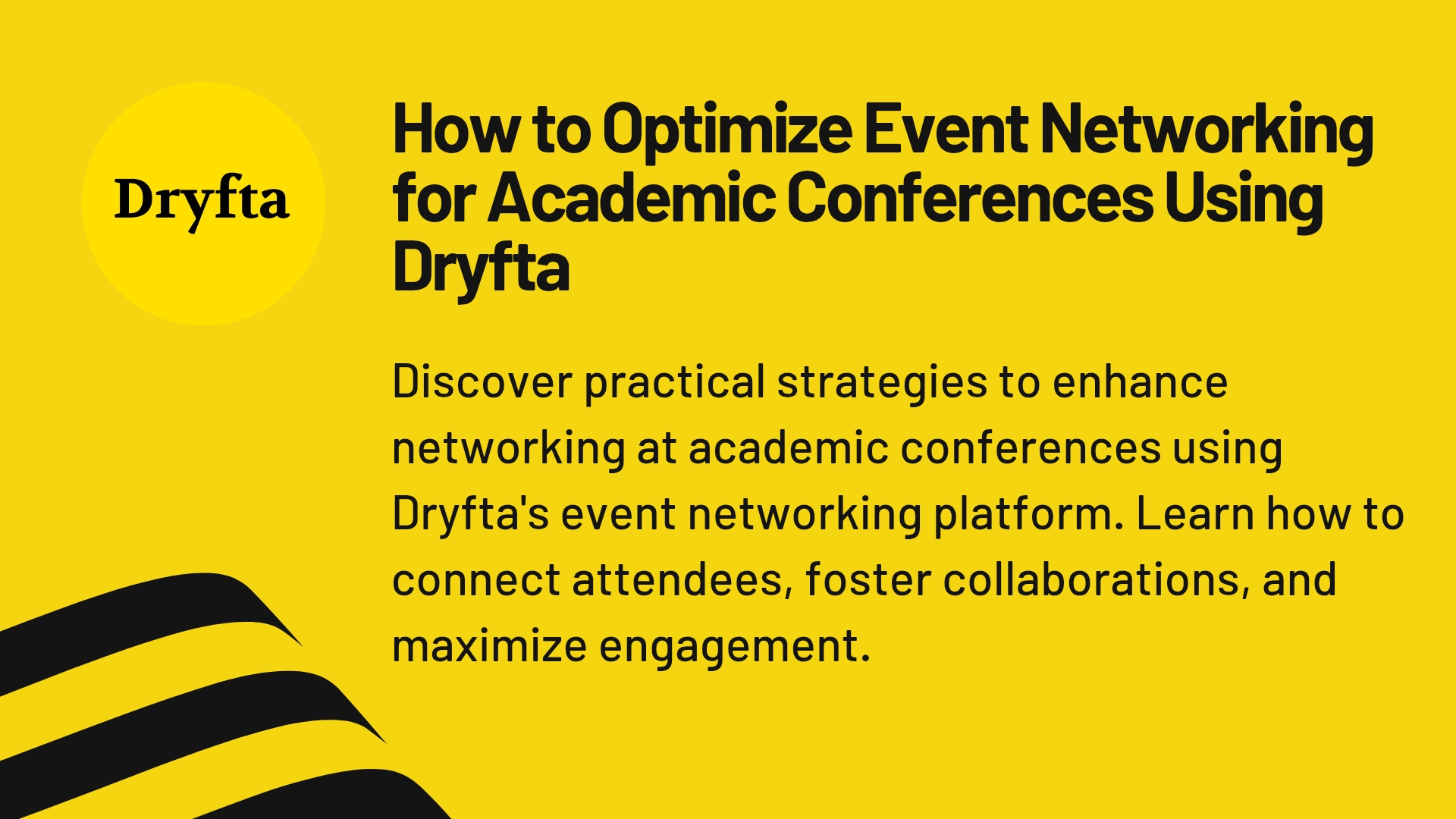  How to Optimize Event Networking for Academic Conferences Using Dryfta