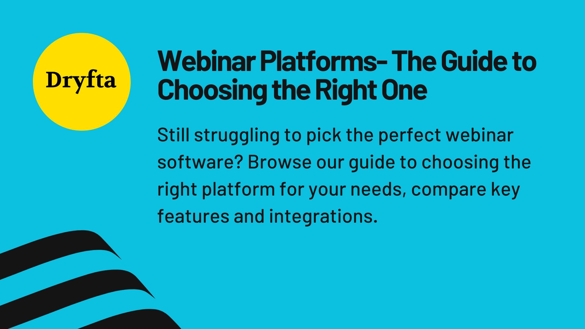 Webinar Platforms- The Guide to Choosing the Right OneÂ
