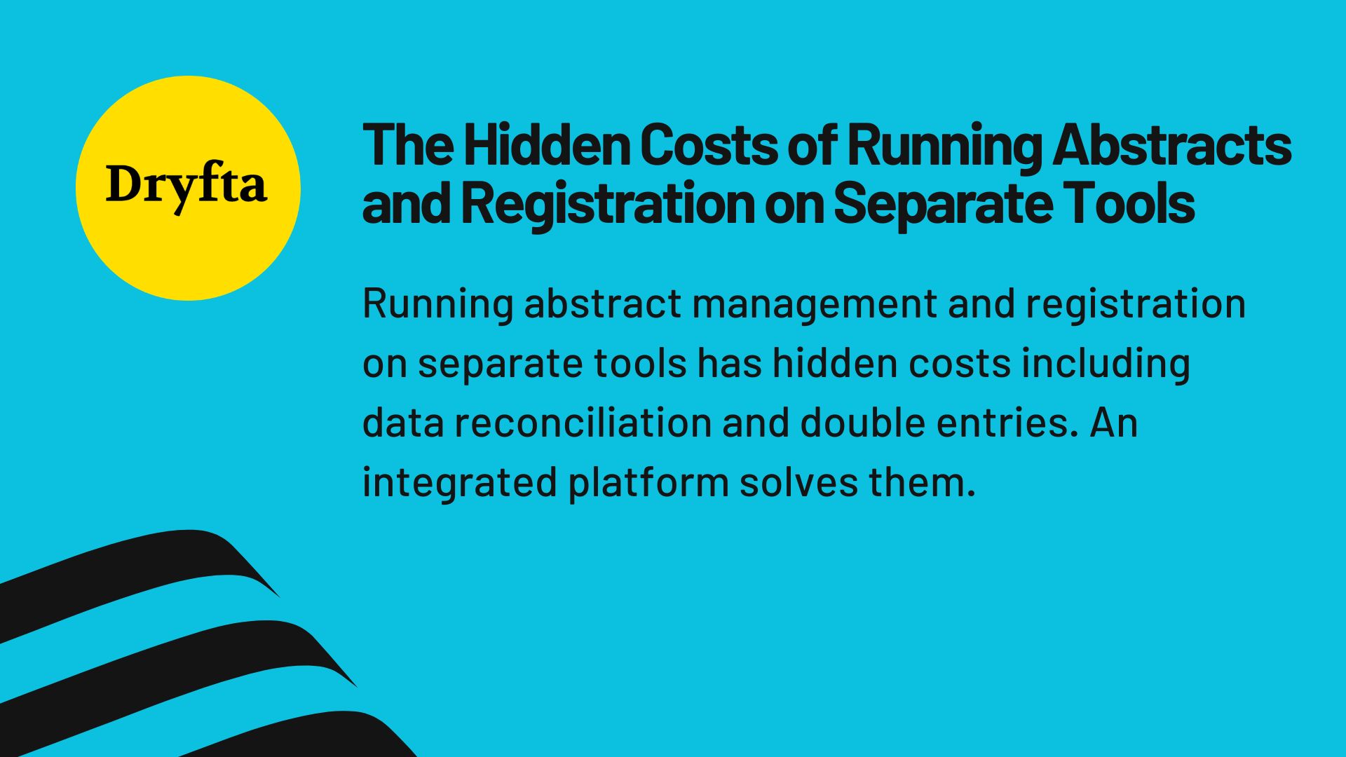 The Hidden Costs of Running Abstracts and Registration on Separate Tools