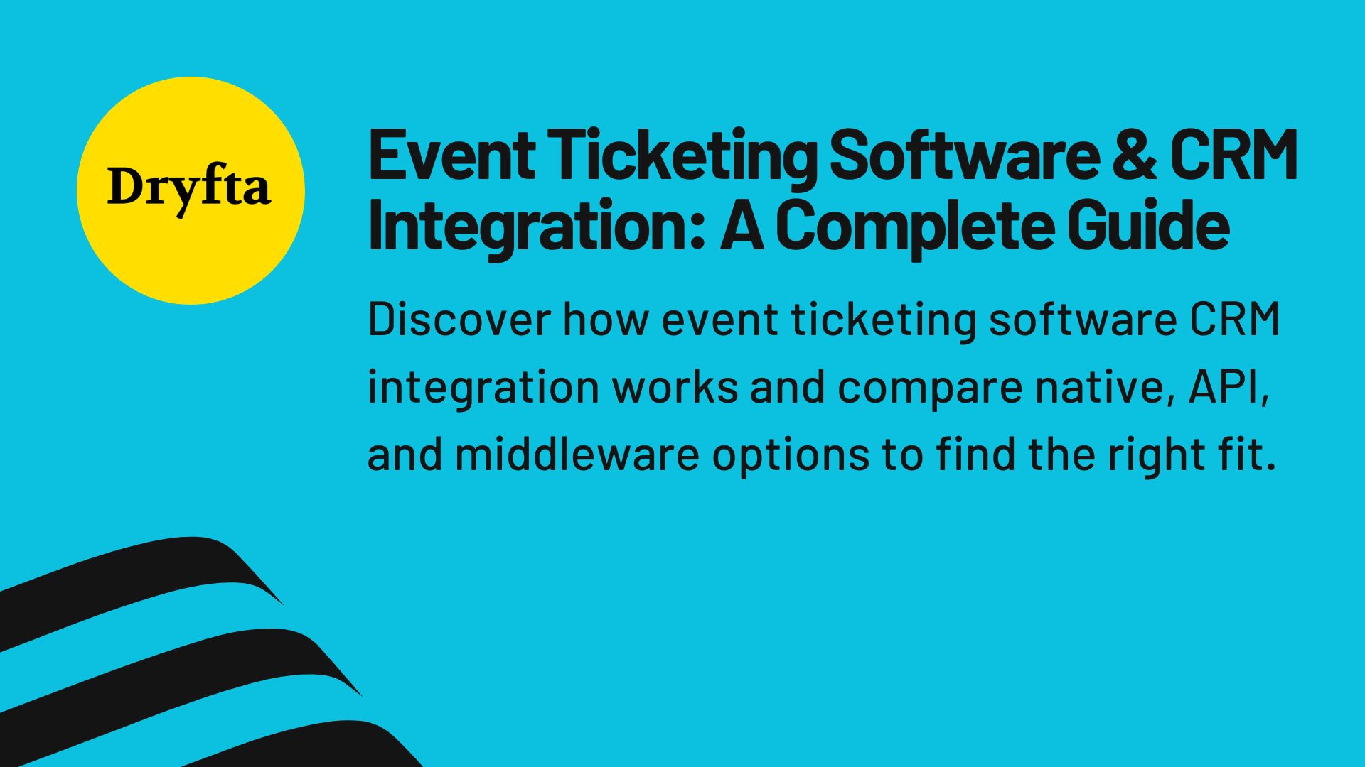 Event Ticketing Software & CRM Integration: A Complete Guide
