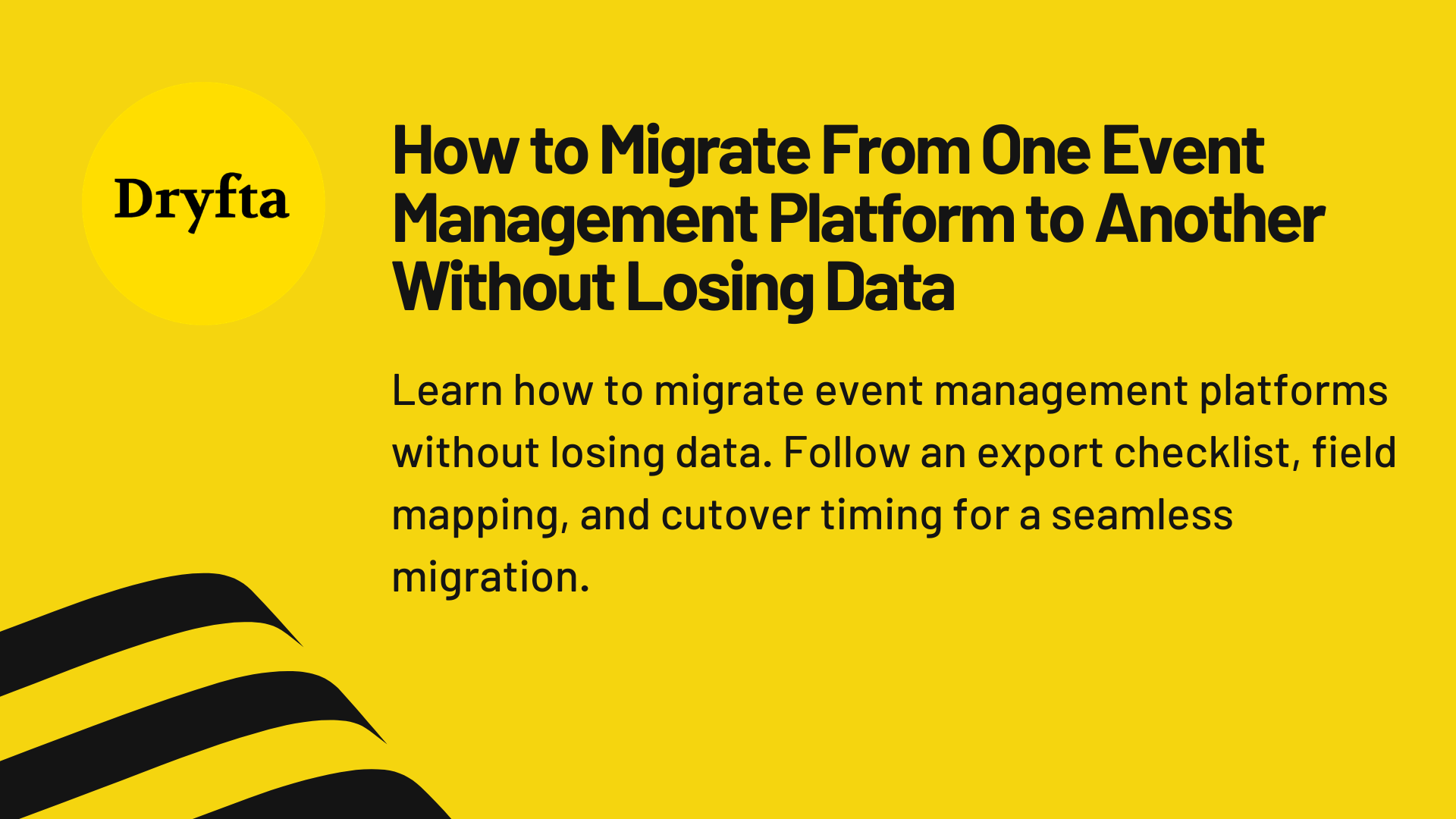 Migrate Event Management Platforms Without Losing Data 