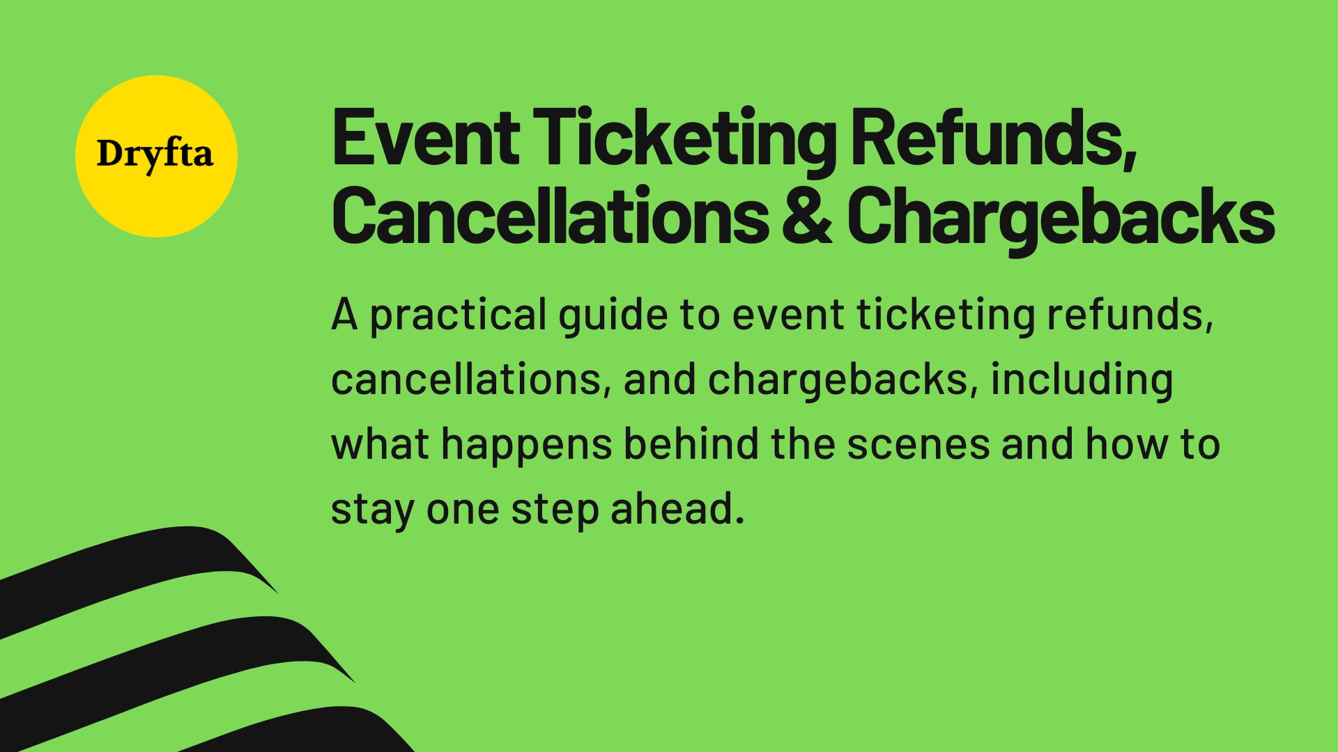 Event Ticketing Refunds, Cancellations & Chargebacks