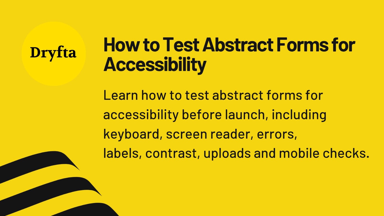 How to Test Abstract Forms for Accessibility