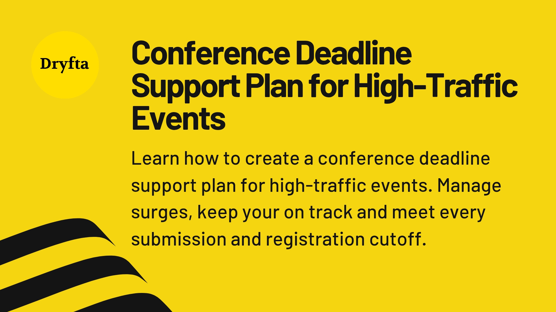 Conference Deadline Support Plan for High-Traffic Events