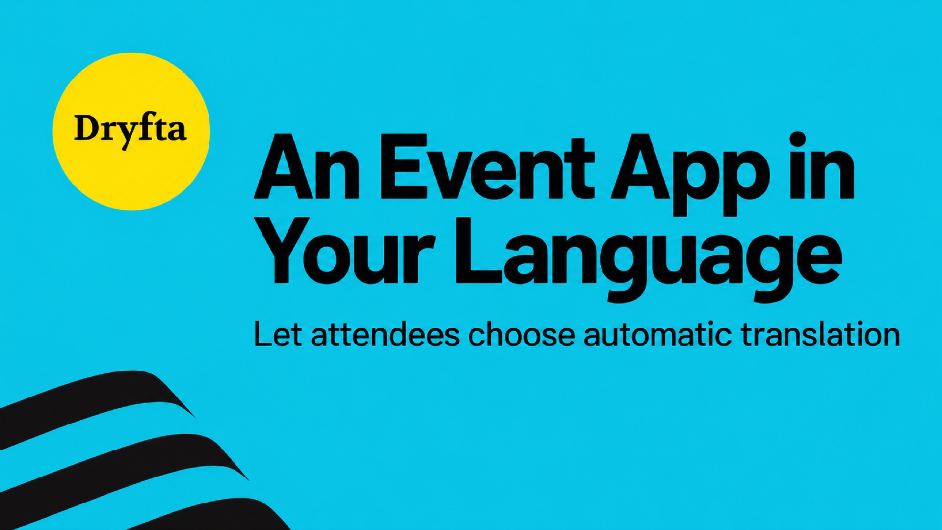 Dryfta: An Event App in Your Language