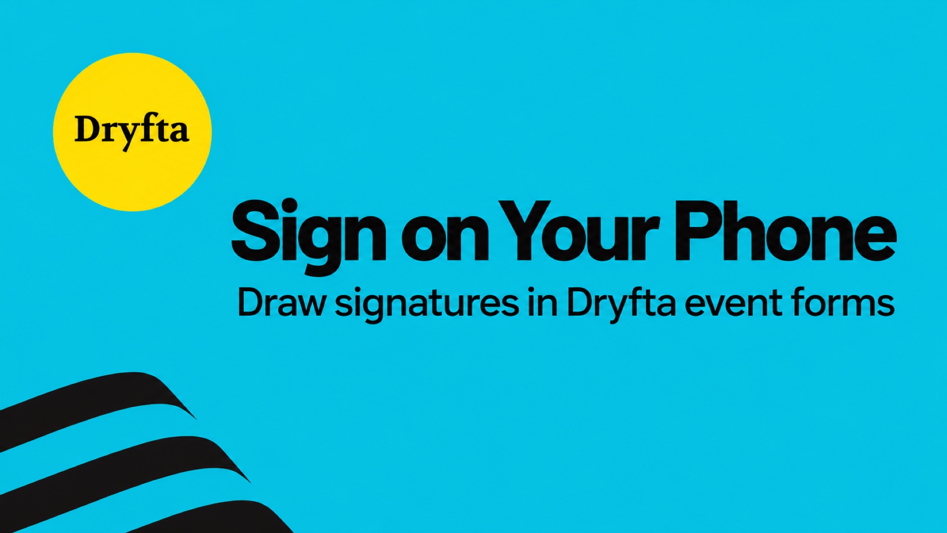 Dryfta: Sign on Your Phone