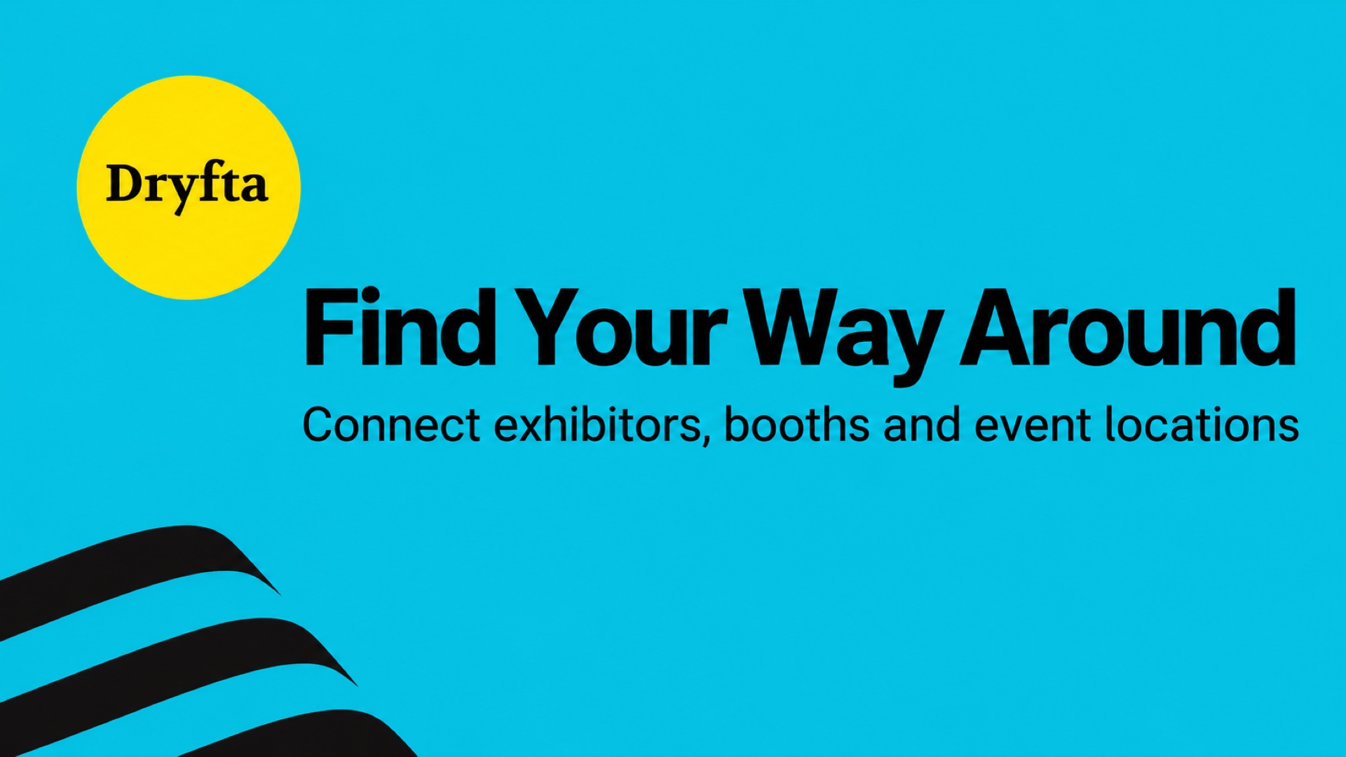 Dryfta: Find Your Way Around